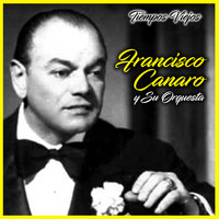 Francisco Canaro Y Su Orquesta - Tiempos Viejos