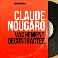 Claude Nougaro - Vachement décontractée (Mono Version)