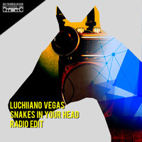 Luchiiano Vegas - Snakes in Your Head (Radio Edit)