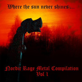 Various Artists - Nordic Rage Metal Compilation, Vol. 1 (Where the Sun Never Shines... [Explicit])