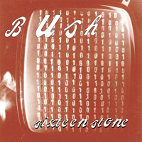 Bush - Sixteen Stone (2014 Remastered)