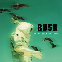 Bush - The Science of Things (2014 Remastered)