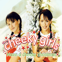 The Cheeky Girls - Have a Cheeky Christmas