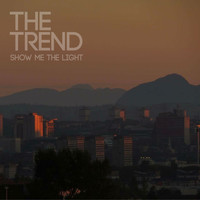The Trend - Show Me the Light (Explicit)