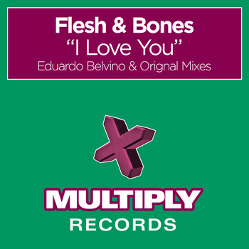 Flesh & Bones - I Love You