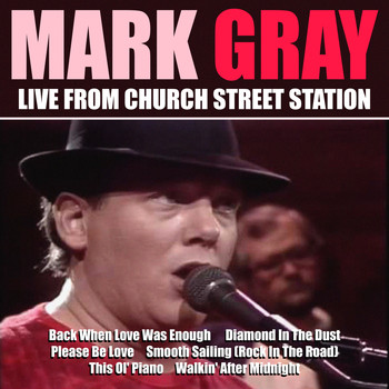 Mark Gray - Mark Gray - Live From Church Street Station