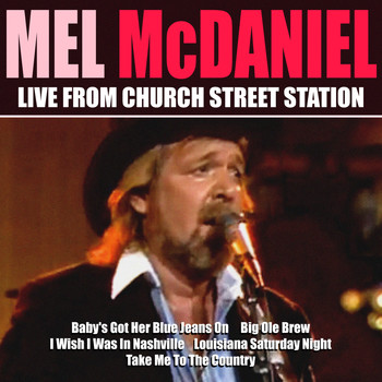 Mel McDaniel - Mel McDaniel Live From Church Street Station