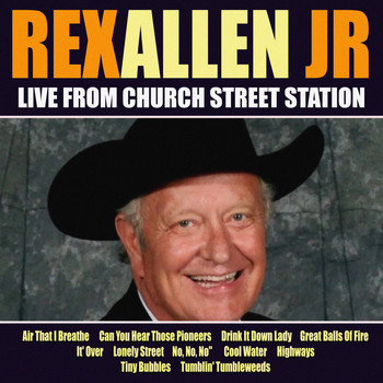 Rex Allen Jr - Rex Allen Jr Live From Church Street Station