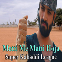 Bakhshi Brothers - Matti Me Matti Hoja (Theme Song for Super Kabaddi League)