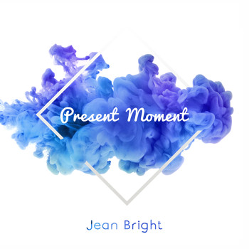Jean Bright - Present Moment