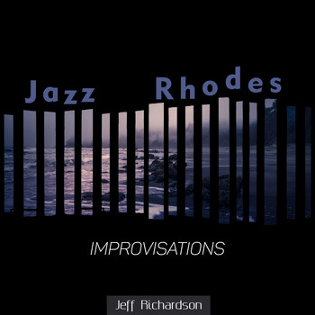 Jeff Richardson - Jazz Rhodes Improvisations