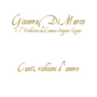 Ginevra Di Marco - Canti, richiami d'amore