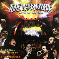 Tchê Barbaridade - Sol do Meu Porto - Ao Vivo Em Porto Alegre