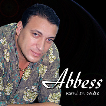 Abbes - Rani en colère