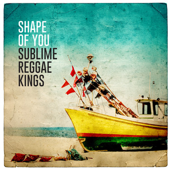 Sublime Reggae Kings - Shape of You