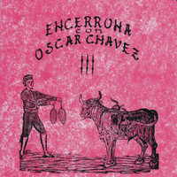 Oscar Chávez - Encerrona Con Oscar Chávez, vol. 3