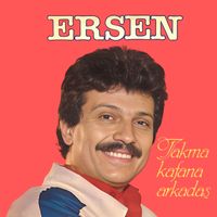 Ersen - Takma Kafana Arkadaş