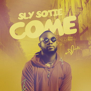 Sly Sotie - Come
