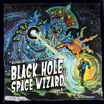 Howling Giant - Black Hole Space Wizard, Pt. 1