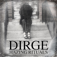 Dirge - Hazing Rituals