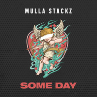 Mulla Stackz - Some Day