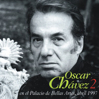 Oscar Chávez - Oscar Chávez En Vivo Desde el Palacio de Bellas Artes 1997, vol. 2
