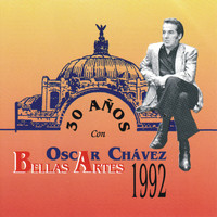 Oscar Chávez - 30 Años Con Oscar Chávez en Bellas Artes (En Vivo)