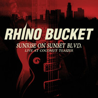 Rhino Bucket - Sunrise on Sunset Blvd (Live at the Coconut Teaszer)