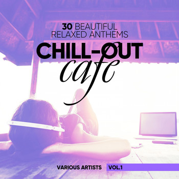 Various Artists - Chill-Out Cafe (30 Beautiful Relaxed Anthems), Vol. 2