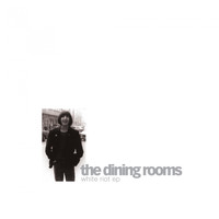 The Dining Rooms - White Riot