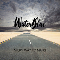 Water Blue - Milky Way to Mars