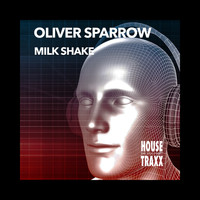 Oliver Sparrow - Milk Shake
