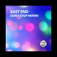 East End - Don't Stop Movin'