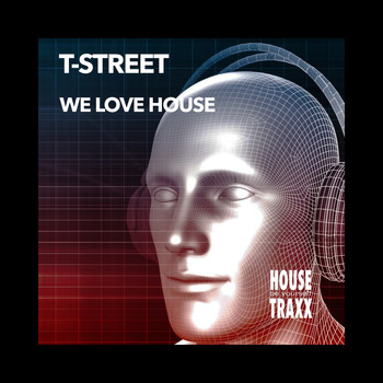 T-Street - We Love House