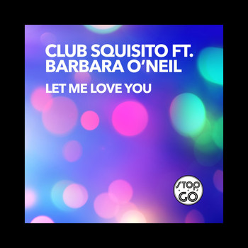 Club Squisito - Let Me Love You
