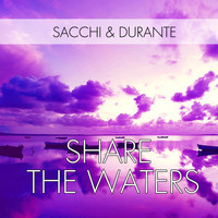 Sacchi & Durante - Share the Waters