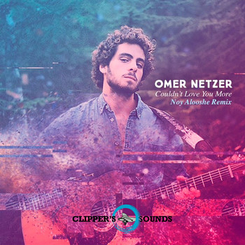 Omer Netzer - Couldn't Love You More