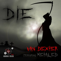 Van Dexter featuring Metaled - Die