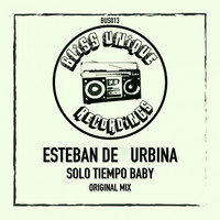Esteban de Urbina - Solo Tiempo Baby