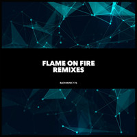 Flame On Fire - Remixes