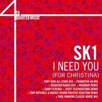 SK1 - I Need You (For Christina)