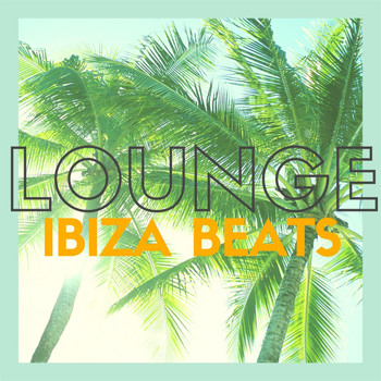 Various Artists - Lounge Ibiza Beats (20 Quality Bar & Chill Out, Lounge Tracks)