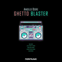 Angelo Dore - Ghetto Blaster