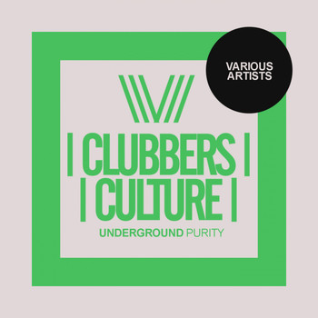 Various Artists - Clubbers Culture: Undeground Purity
