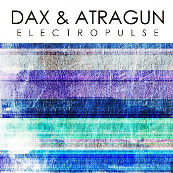 Dax & Atragun - Electropulse