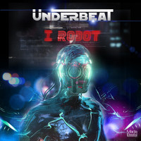 Underbeat - I Robot