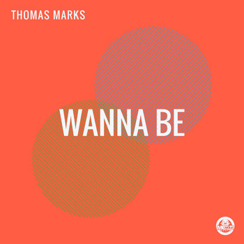 Thomas Marks - Wanna Be