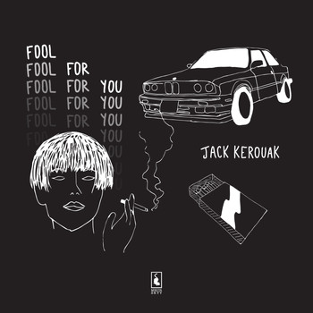 Jack Kerouak - Fool For You