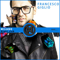 Francesco Giglio - Milano Night Club