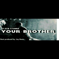 Y-Ken Stunna - Your Brother